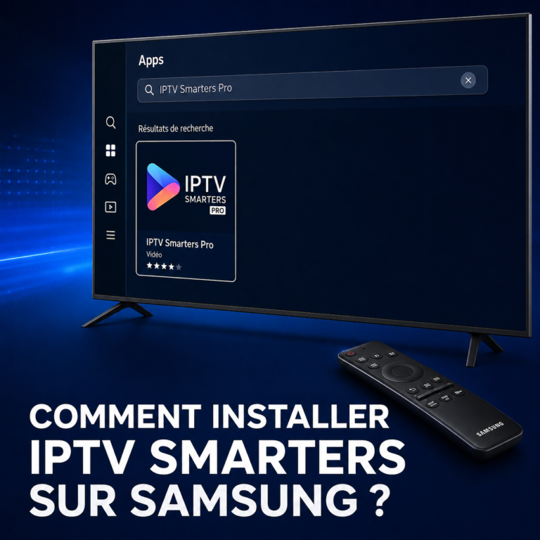 Comment installer IPTV Smarters sur Samsung